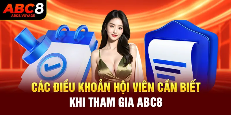 Các điều khoản mà hội viên cần biết khi tham gia ABC8