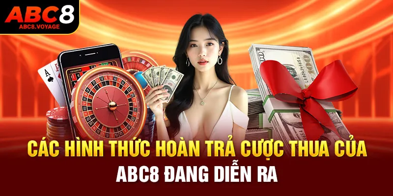 Các hình thức hoàn trả cược thua của ABC8 đang diễn ra