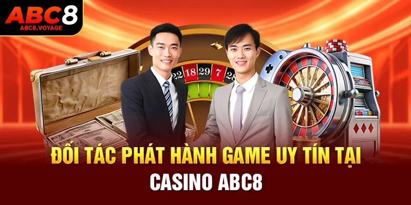 Đối tác phát hành game casino tại ABC8