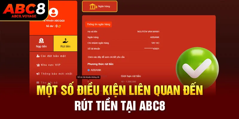 Một số điều kiện liên quan đến rút tiền tại ABC8