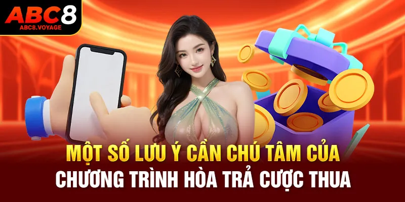 Một số lưu ý cần chú tâm của chương trình hoàn trả cược thua