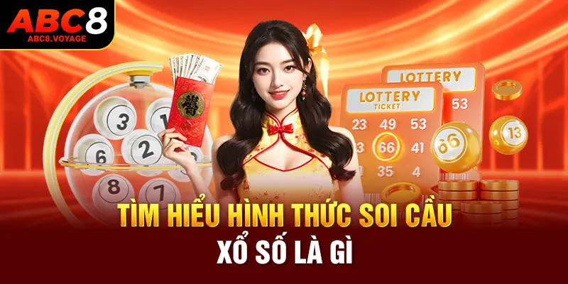 Tìm hiểu hình thức soi cầu xổ số là gì