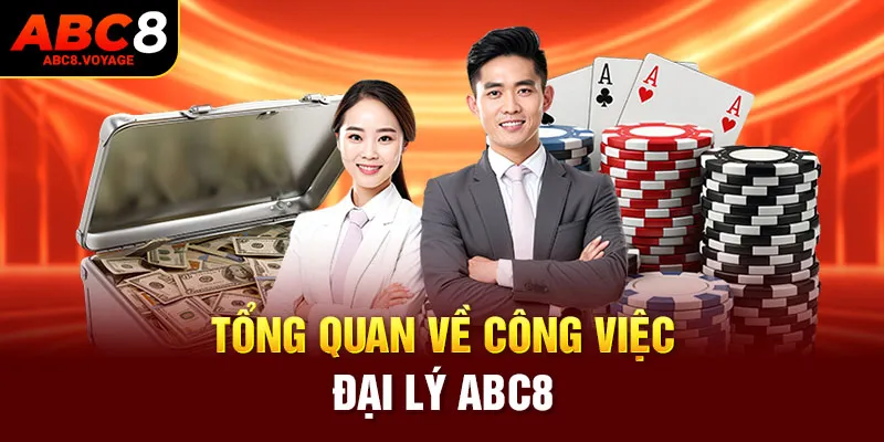 Tổng quan về công việc đại lý ABC8